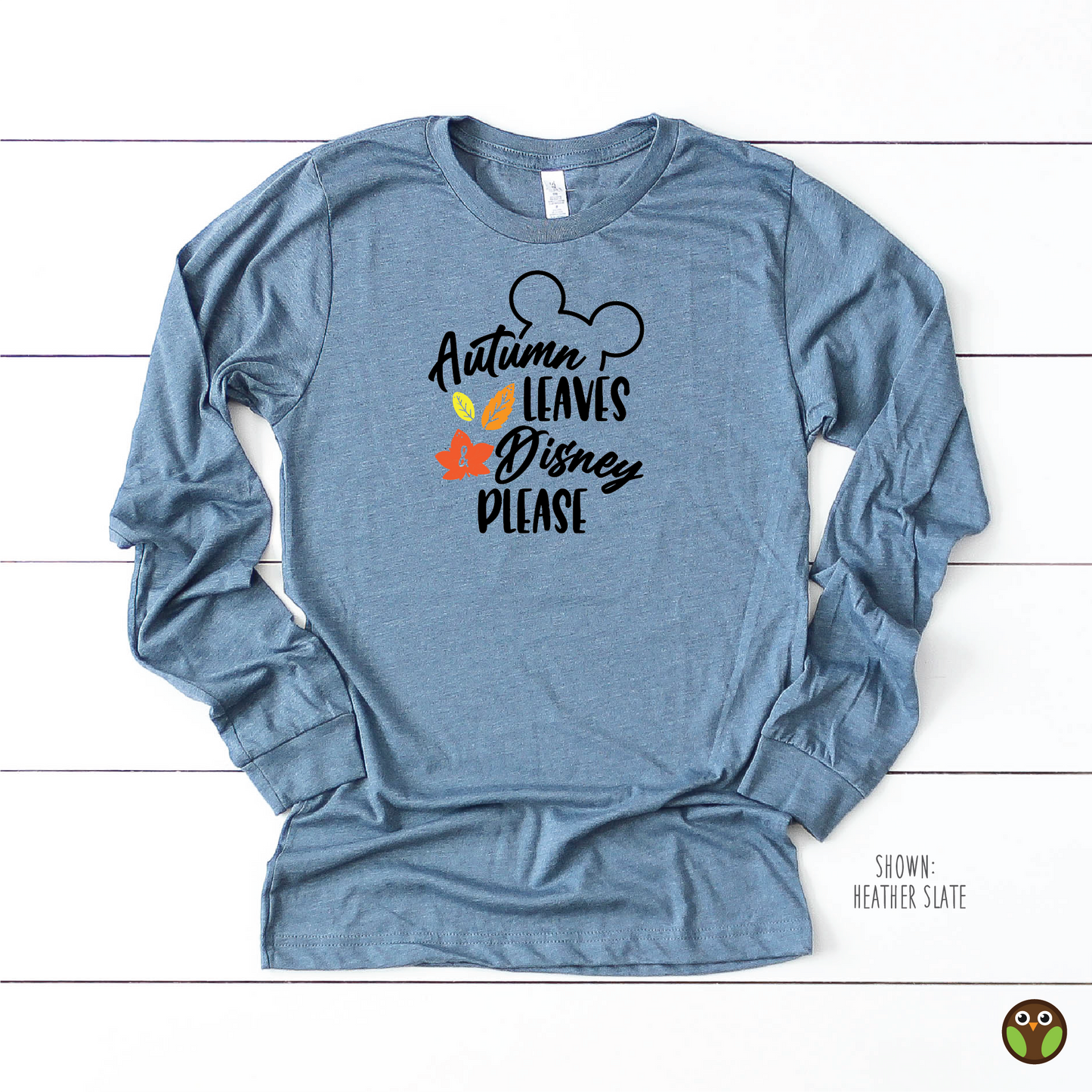 Autumn Leaves and Disney Please - Unisex Long Sleeve Disney Shirt