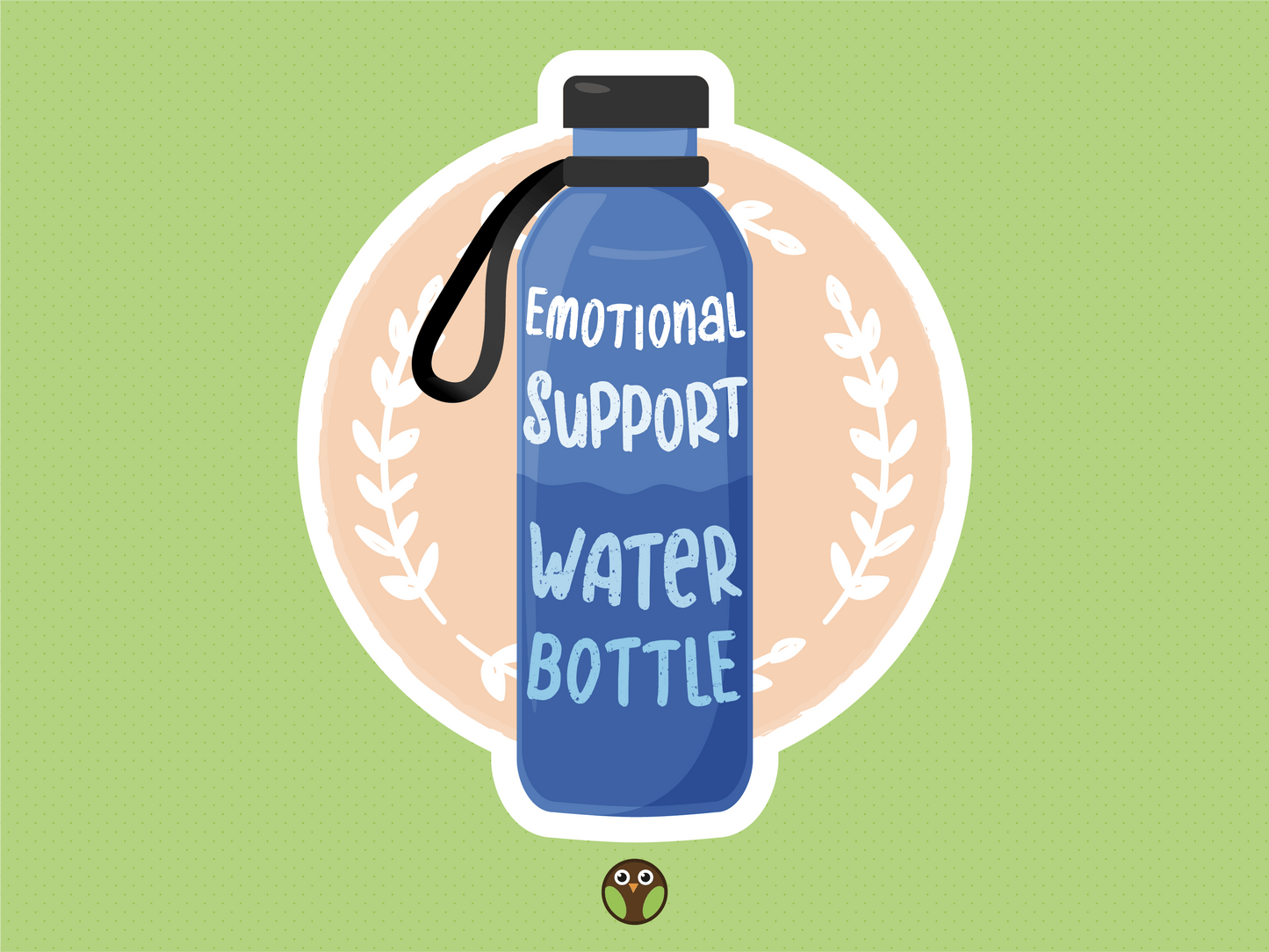 Emotional Support Water Bottle - Vinyl Sticker